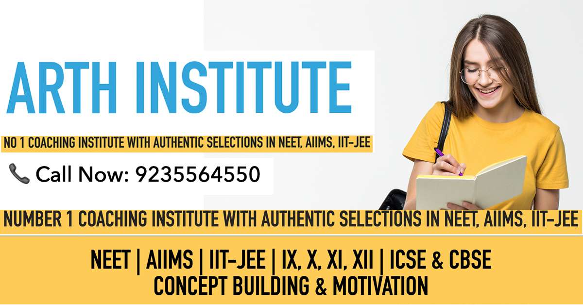 Number 1 Institute for NEET AIIMS IIT-JEE Board Exams 9th,10th,11th,12th CBSE ICSE Boards Physics Chemistry Maths Biology ARTH INSTITUTE, PRAYAGRAJ, Allahabad